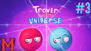 Trover Saves the Universe  Part 3  HE ATE TILL HE DIED [upl. by Alejandra213]