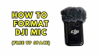 How to Format DJI Mic 2 Transmitter Free Up Space [upl. by Annecorinne]