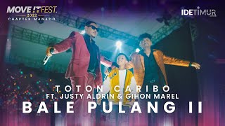 TOTON CARIBO FtJUSTYALDRINOFFICIALamp GIHONMARELLOIMALITNA  BALE PULANG II  MOVE IT FEST 2022 [upl. by Tedda]