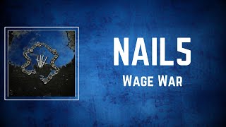 Wage War  NAIL5 Lyrics [upl. by Nevil]