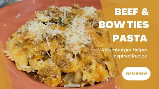 BEEF amp BOW TIES  Hamburger Helper Inspired Pasta Recipe [upl. by Fonsie]