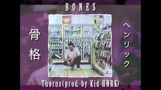 BONES  Thorns prod by Kid HNRK [upl. by Adieno92]