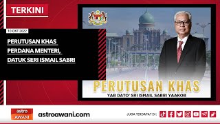 LANGSUNG Perutusan Khas Perdana Menteri Datuk Seri Ismail Sabri  10 Okt 2022 [upl. by Maupin917]