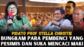 PIDATO PROF STELLA CHRISTIE BUNGKAM KAUM PESIMIS YANG SUKA MENCACI MAKI PEMERINTAH [upl. by Utimer614]