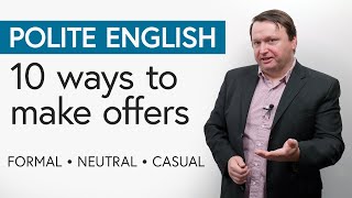 Polite English 10 Ways to Make Offers formal → neutral → casual [upl. by Salvay]