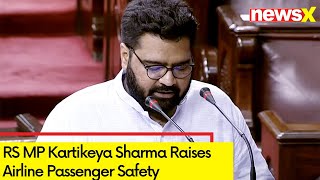 Parliament Question Hour  RS MP Kartikeya Sharma Raises Airline Passenger Safety  NewsX [upl. by Inanak577]