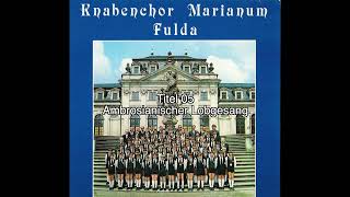 05  Ambrosianischer Lobgesang  Knabenchor Marianum Fulda  Lieder [upl. by Ydnyc967]