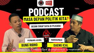 SIKAP POLITIK DAENG ICAL PADA PILKADA TAHUN INI  RUANG BICARA [upl. by Canon669]