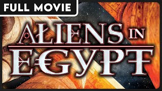 Aliens in Egypt  Conspiracy  Aliens and the Pyramids  FULL ENGLISH DOCUMENTARY [upl. by Nrol]