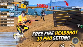 10 Pro Settings  Sensitivity  Fire Button 100 Working 😱  Auto Headshot Setting  Free Fire [upl. by Noval602]