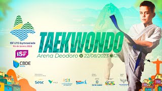 ISF U15 Gymnasiade Rio 2023  Taekwondo 228 [upl. by Forester108]