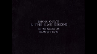 Nick Cave amp The Bad Seeds ‎– BSides amp Rarities DISC 3 Full Album [upl. by Terrye231]