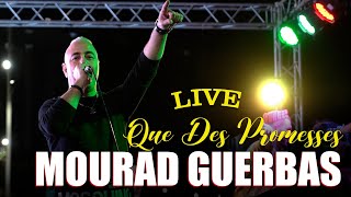 Mourad Guerbas  Que Des Promesses Live 2024 [upl. by Sirromad645]