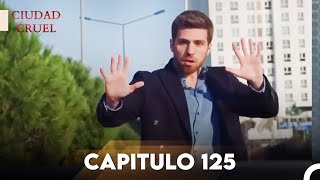 Ciudad Cruel Capítulo 125  Doblado en Español [upl. by Arron734]