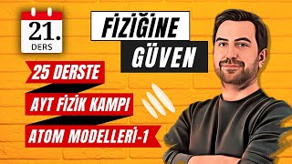 25 DERSTE AYT FİZİK KAMPI  21DERS  ATOM MODELLERİ  1 [upl. by Ahsietal]