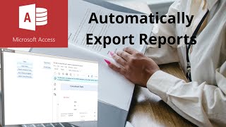 Automatically export reports in Microsoft Access [upl. by Mano]