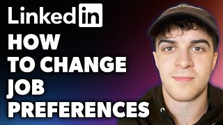 How to Change LinkedIn Job Preferences Full 2024 Guide [upl. by Laurita]