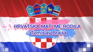 Hrvatska mati me rodila  Tomislav Brajša Audio [upl. by Naitsirhk]