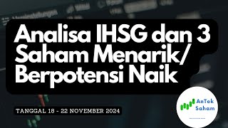 Analisa IHSG dan 3 Saham Menarik  Berpotensi Naik Tanggal 18  22 November 2024 AnTekSaham [upl. by Asilem]