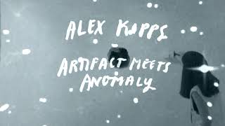 Alex Kopps  Artifact Meets Anomaly [upl. by Viquelia]