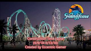 Knotts Berry Farm 2018 HangTime Construction Time Lapse 34 491841318 [upl. by Ecerehs]