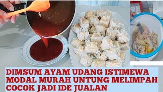 RESEP DIMSUM AYAM UDANG MODAL MURAH UNTUNG MELIMPAH  IDE JUALAN DIMSUM AYAM ISTIMEWA [upl. by Llednew]