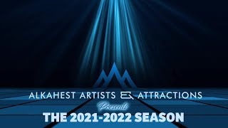 Alkahest Artists amp Attractions presents quotThe 20212022 Seasonquot [upl. by Lallage]