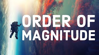 Order of Magnitude [upl. by Ballman52]