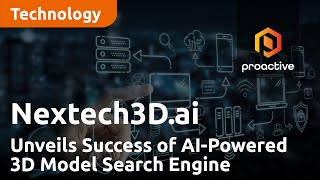 Nextech3Dai Unveils Success of AIPowered 3D Model Search Engine Accelerating Production by 40 [upl. by Gilford]