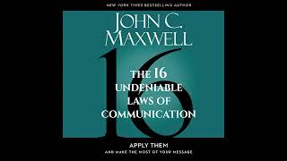 The 16 Undeniable Laws of Communication Apply Them amp Make the Most of Your Message  FULL AUDIOBOOK [upl. by Aitercul218]