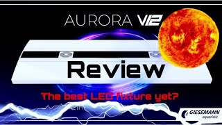 Review of the Giesemann Aurora V12  The future of reef tank LED lighting [upl. by Camel]