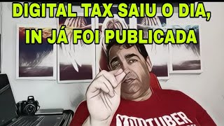 DIGITAL TAX SAIU O DIA IN JÁ FOI PUBLICADA [upl. by Loralee810]