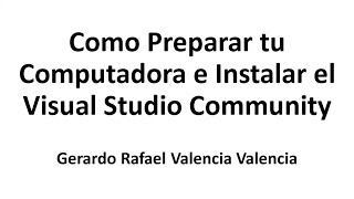 Como Preparar tu Computadora e Instalar el Visual Studio Community [upl. by Shetrit798]