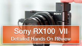 Sony RX100 VII review  detailed handson not sponsored [upl. by Ahaelam739]