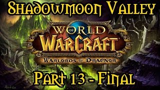 Warlords of Draenor  Shadowmoon Valley Quest Guide  Final Quests and Achievement edited [upl. by Afton]