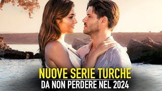 ⚡️LE PRIME 6 ULTIME SERIE DRAMMATICHE TURCHE DA NON PERDERE NEL 2024  NUOVE SERIE TURCHE [upl. by Editha]