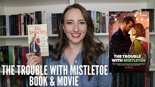 THE TROUBLE WITH MISTLETOE BOOK amp MOVIE REVIEW [upl. by Oigaib]