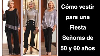 COMO VESTIR PARA FIESTAS SEÑORAS DE 50 Y 60 AÑOS OUTFITS DE FIESTA PARA MUJERES DE 50 Y 60 AÑOS [upl. by Ozzy]