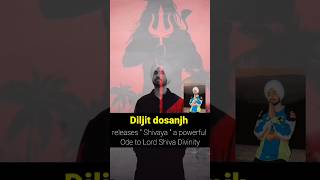 Diljit dosanjh New song quot Shivaya quot ❤️ shivaya song diljitdosanjh diljitdosanjhsongs shorts [upl. by Kling]