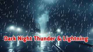 Relaxing Rain Sounds for Sleep amp Focus  Dark Night Thunder amp Lightning [upl. by Eivla734]