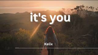 Its you  Kelix  English song [upl. by Hsima]