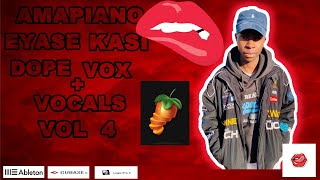 Free Amapiano Eyase kasi Dope Vox sample pack Vol 4  Vocals [upl. by Ardnasela]