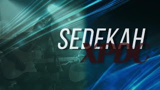 XPDC  Sedekah Lirik [upl. by Eam581]