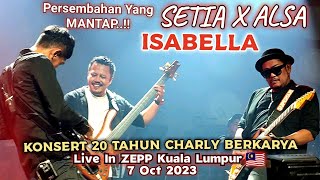 🔥Persembahan Yang MANTAP❗SETIA BAND x ALSA🔴ISABELLAquot Live In ZEPP Kuala Lumpur 🇲🇾7 Oct 2023 [upl. by Giuditta705]