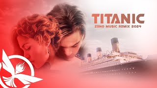 TITANIC Remix 2024 by Zeno Music  Celine Dion My Heart Will Go On 2024 Remix [upl. by Cornia]