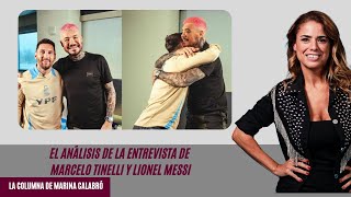 El análisis de la entrevista de Marcelo Tinelli y Lionel Messi la columna de Marina Calabró [upl. by Sherilyn]