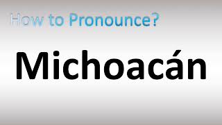 How to Pronounce Michoacan [upl. by Ibbed]