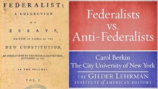 Carol Berkin on Federalists and AntiFederalists [upl. by Orazio878]