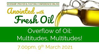 Overflow of Oil Multitudes Multitudes with Phil Tate  WPF 2021 [upl. by Ydur]