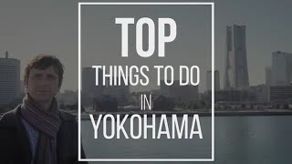 Top 10 Things to Do in Yokohama [upl. by Eleets]